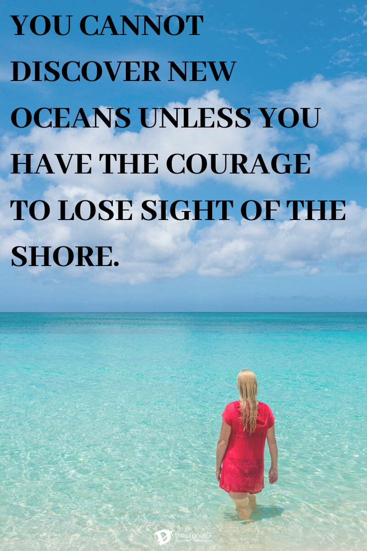 Inspirational Travel Quote by Andre Gide: Man cannot discover new oceans unless he has the courage to lose sight of the shore.