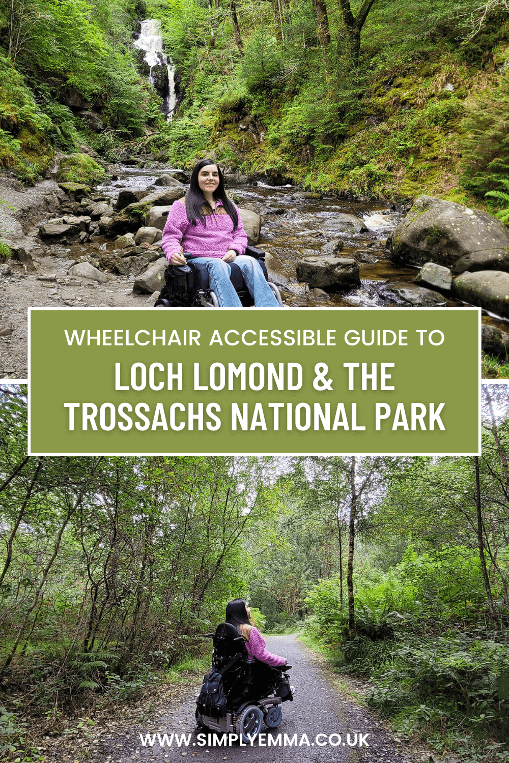 Pinterest image showing Emma in her wheelchair in front of the waterfall at The Lodge, Queen Elizabeth Forest, Aberfoyle, smiling at the camera. The second image shows Emma from behind on the Waterfall Trail in Queen Elizabeth Forest Park. Text reads: 'A Wheelchair Accessible Guide to Loch Lomond & the Trossachs National Park'