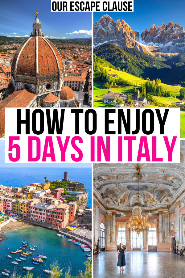 Images of Italy: Florence Duomo, Dolomites, Vernazza, woman in a palace with text overlay reading 'how to enjoy 5 days in Italy'